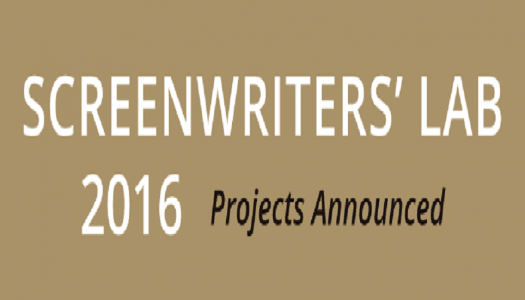 NFDC India Announces Six Selected projects for Screenwriters’ Lab 2016